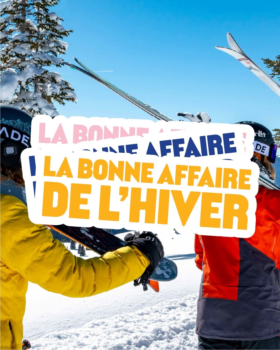 « La bonne affaire de l'hiver » stickers on skiers